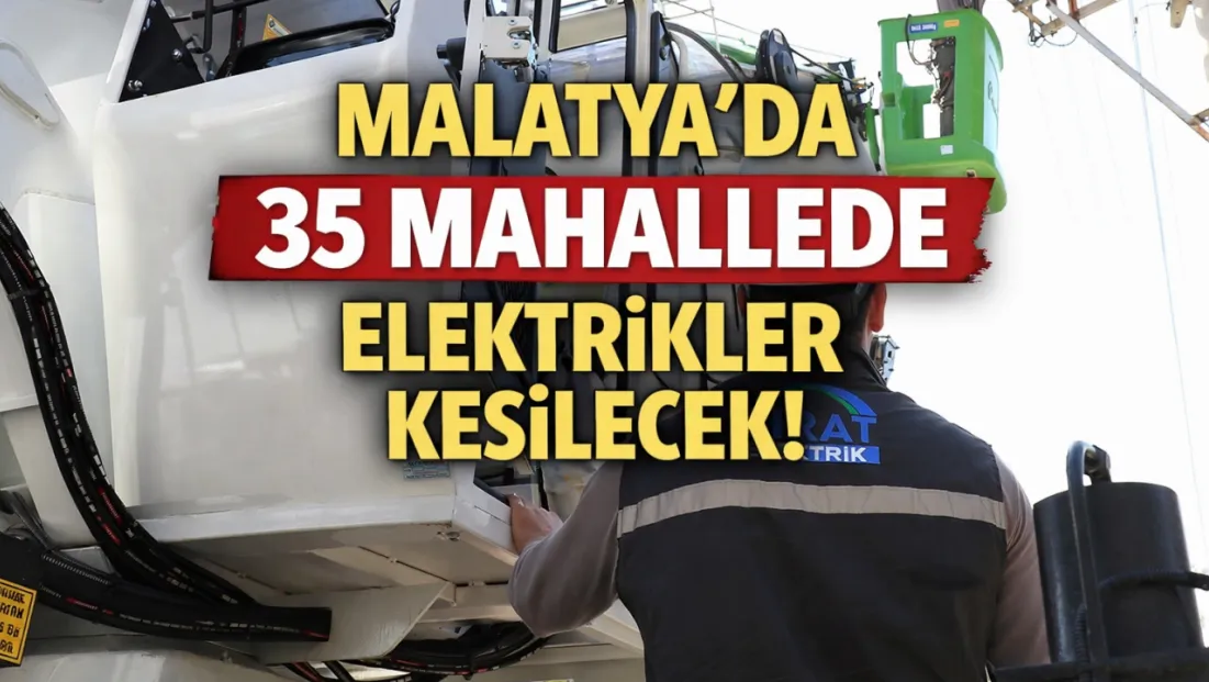 35 Mahallede Elektrikler Kesilecek