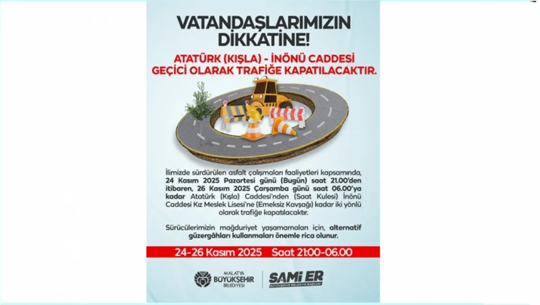 Atatürk (Kışla) ve İnönü Caddesi Geçici Olarak  Trafiğe Kapatılacak