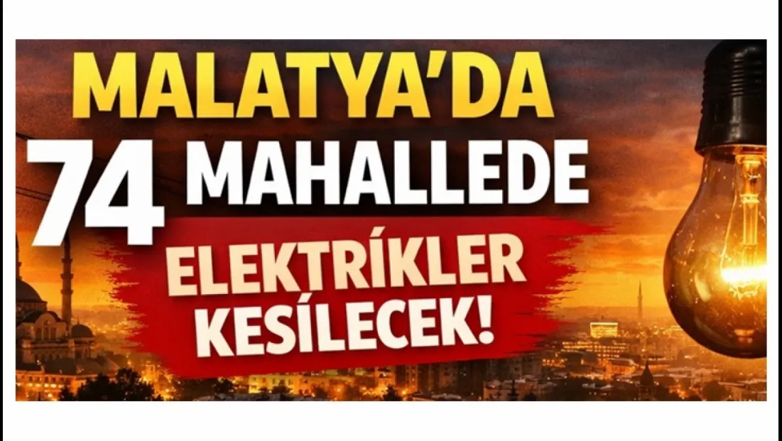 Bakım Çalışması Nedeniyle Malatya Karanlıkta Kalacak