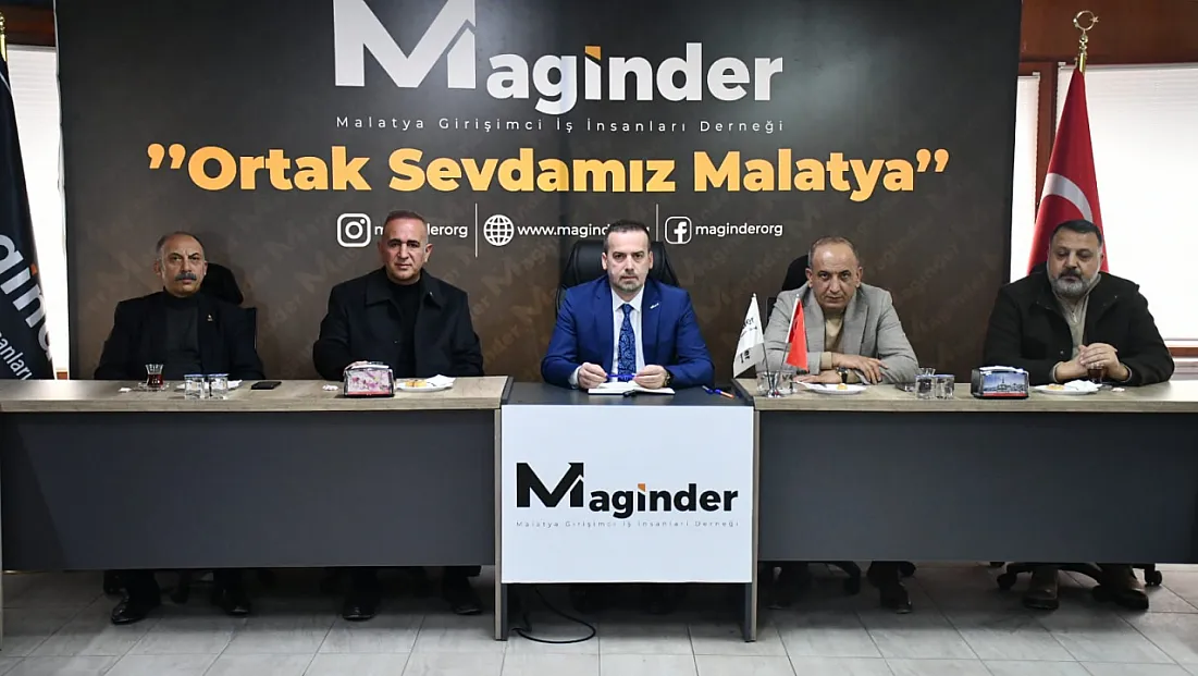 MAGİNDER’de Gündem Malatya: Sanayi, Deprem ve Esnaf Sorunları