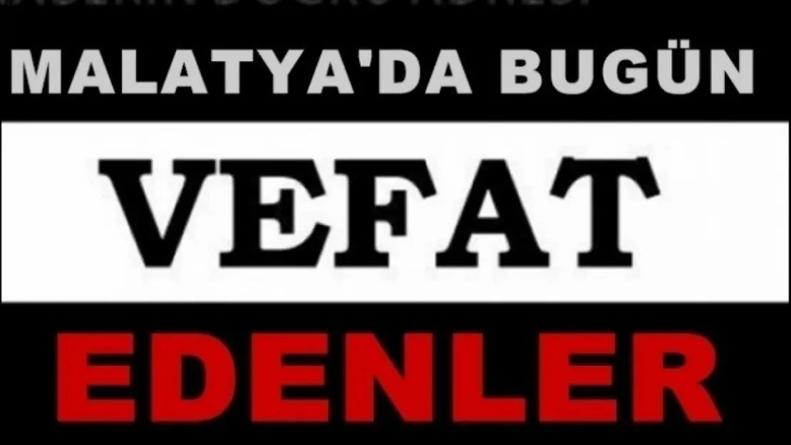 10 Temmuz 2024 Malatya'da Bugün Vefat Edenler