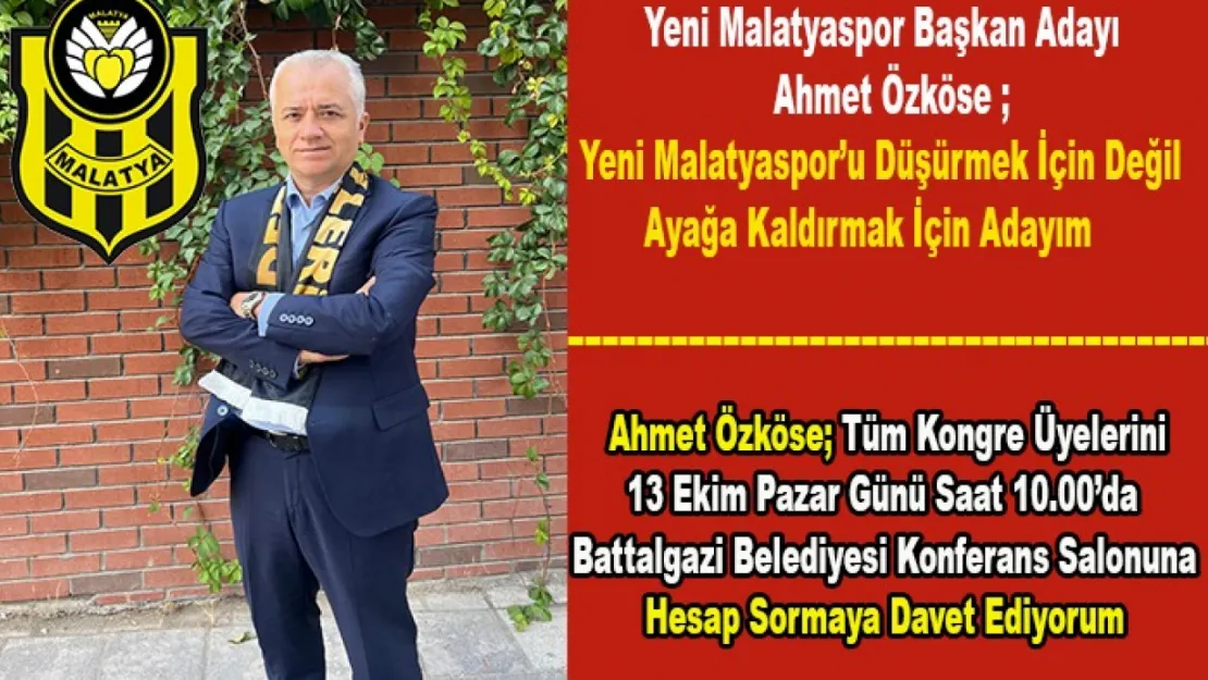 Ahmet Özköse Yeni Malatyaspor'u Düşürmek İçin Değil Ayağa Kaldırmak İçin Adayım