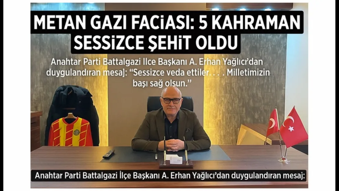 Anahtar Parti Battalgazi İlçe Başkanı Erhan Yağlıcı'dan Taziye Mesajı