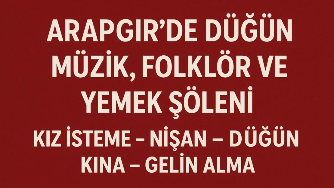Arapgir'de Düğün: Müzik, Folklör ve Yemek Şöleni