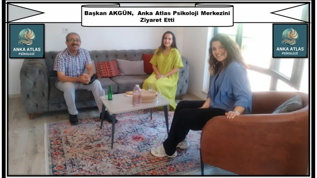 Başkan AKGÜN'den Anka Atlas Psikoloji Merkezine Ziyaret