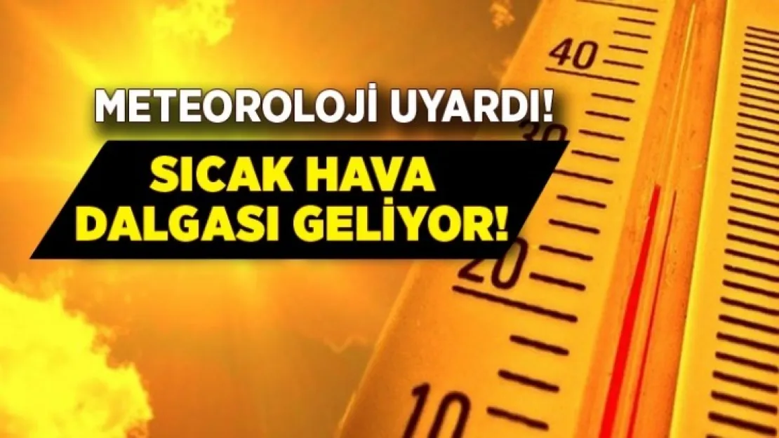 Bölgede Sıcak Hava Dalgası Uyarısı