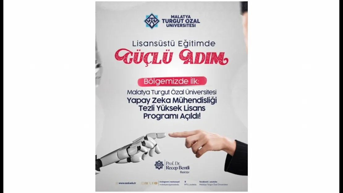 Bölgemizde ilk Yapay Zeka Yüksek Lisans Programı Malatya Turgut Özal Üniversitesi'nde açıldı!