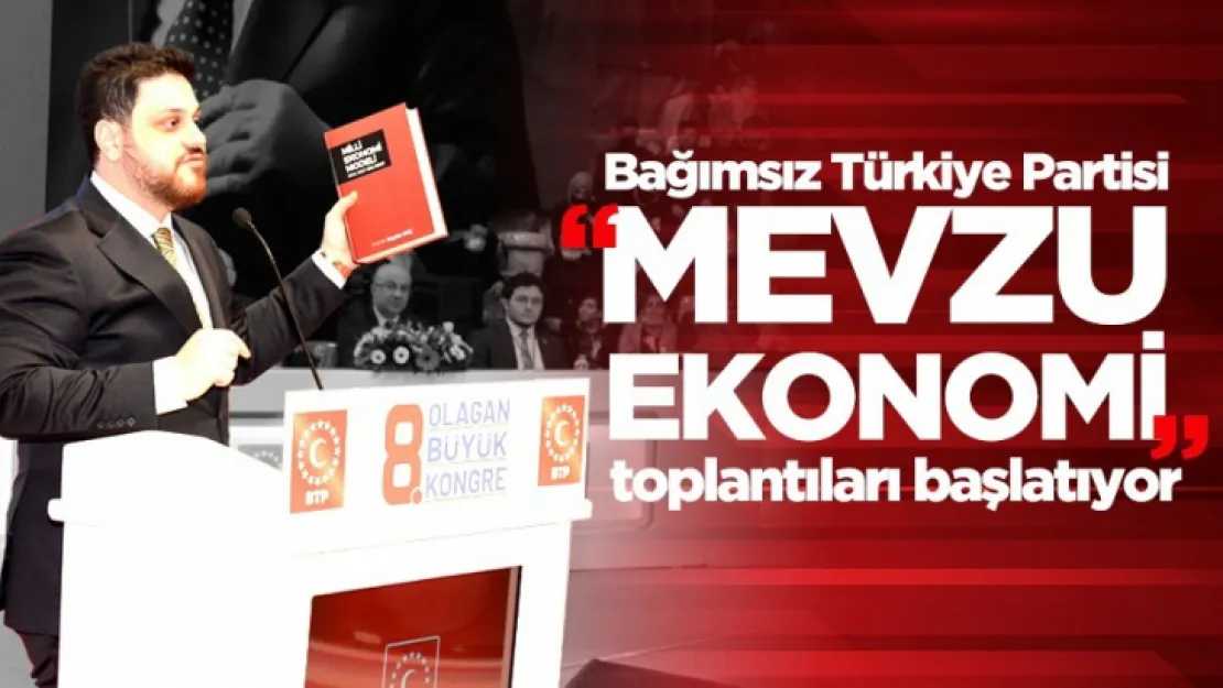 BTP 'Mevzu Ekonomi' toplantıları başlatıyor