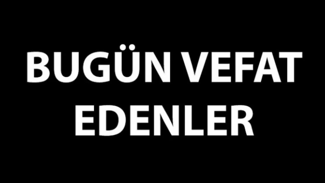 Bugün 11 vatandaş Vefat etti