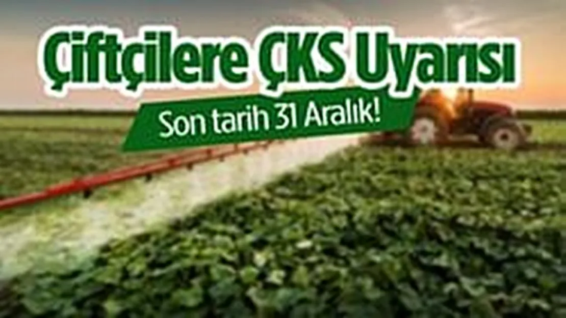 Çiftçilere ÇKS Uyarısı Son tarih 31 Aralık