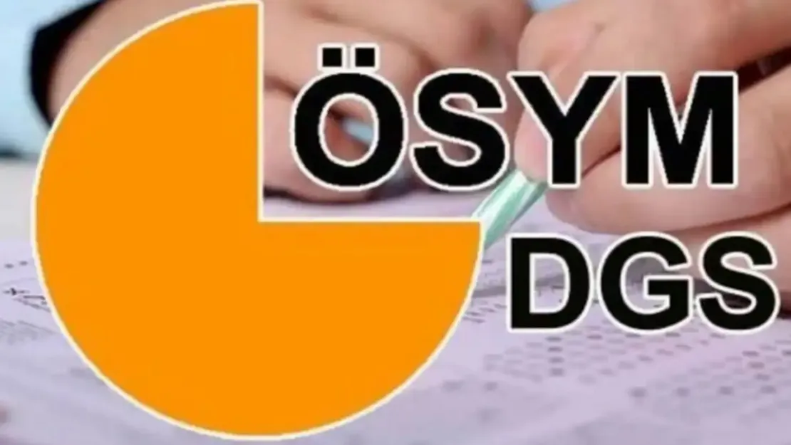 DGS sonuçları ne zaman açıklanacak?