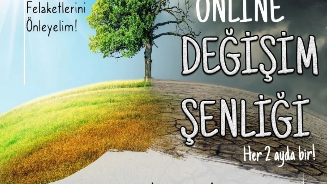 Doğa Felaketlerini Önleyecek Onlıne Değişim Şenliği