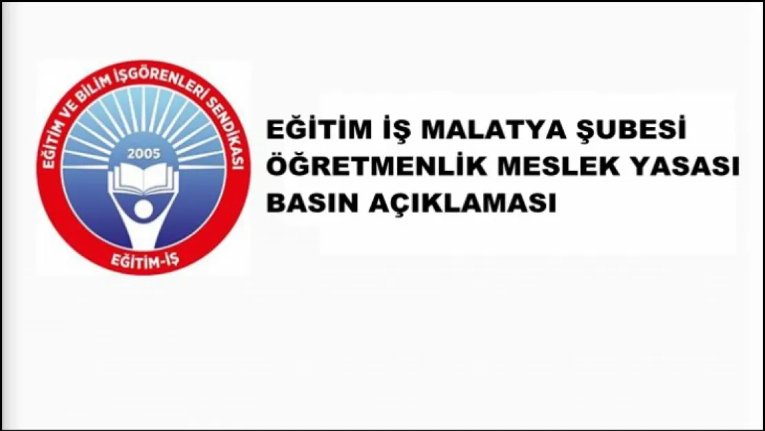 Eğitim İş Malatya Şubesi Öğretmenlik Meslek Yasası Basın Açıklaması