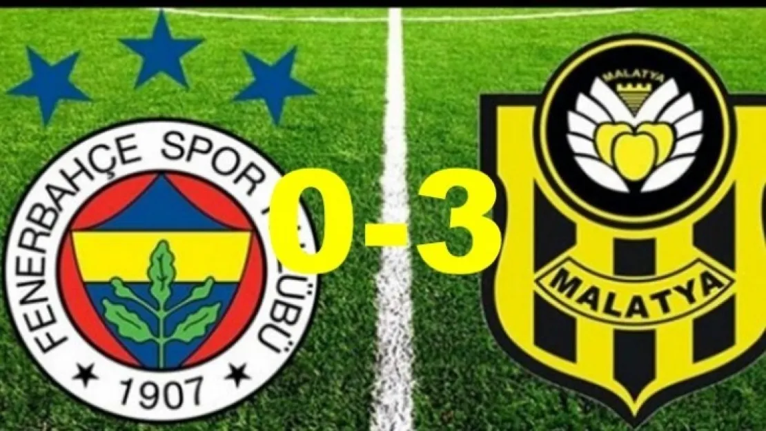 Fenerbahçe 0-3 Y. Malatyaspor