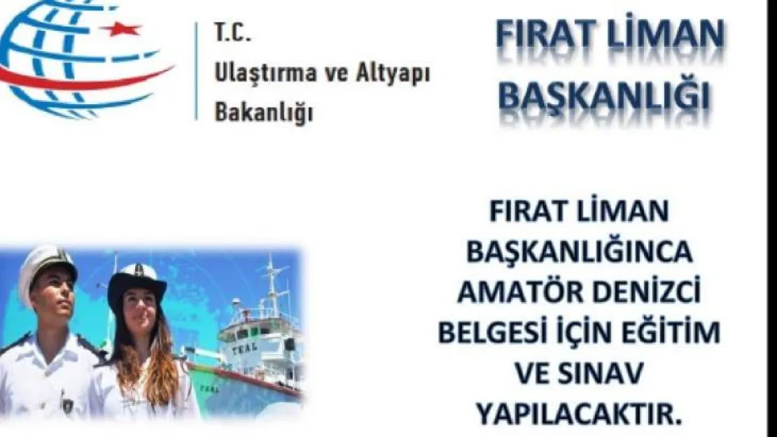 Malatyalı'lara Fırat Liman Başkanlığınca Amatör Denizci Belgesi Verilecek…!