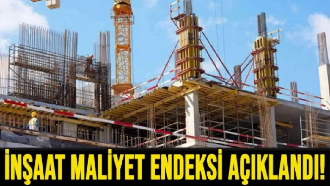 İnşaat maliyet endeksi yıllık yüzde 116,98, aylık yüzde 1,98 arttı