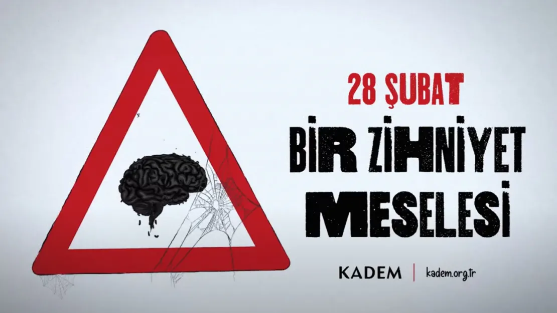 Kadem, 28. Yılında 28 Şubat'ın Bir 'Zihniyet Meselesi' Olduğunu Hatırlatıyor