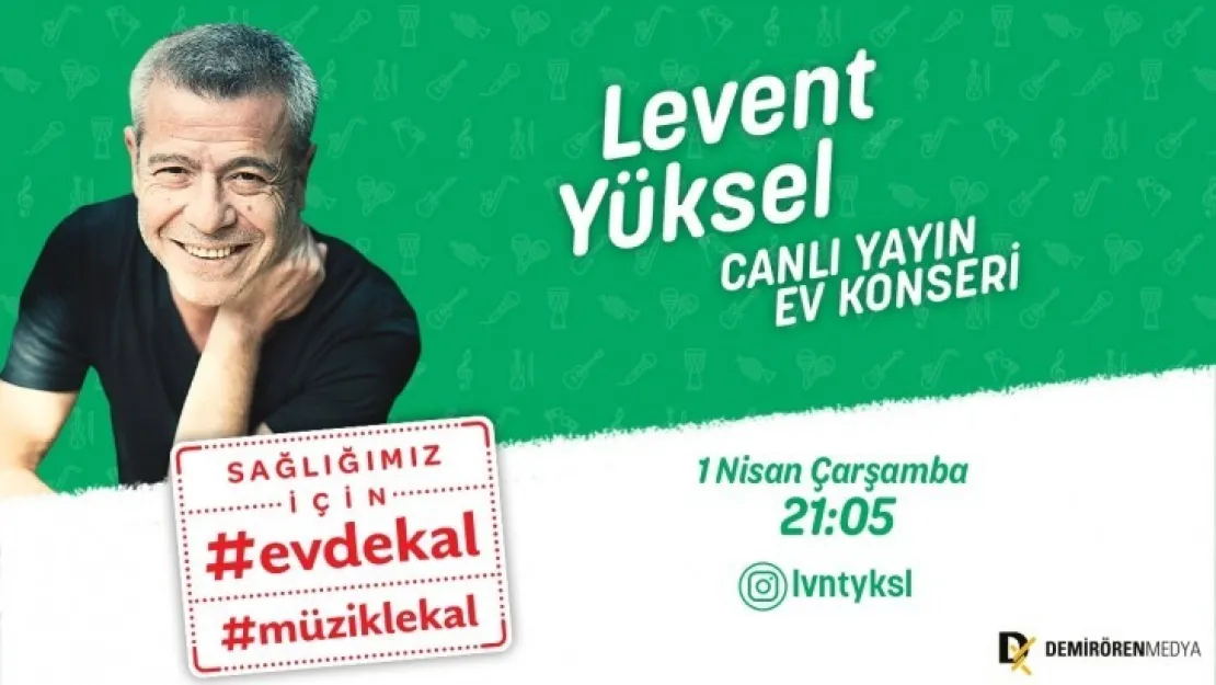 Levent Yüksel 'Evde Kal' çağrısını şarkılarıyla yapacak