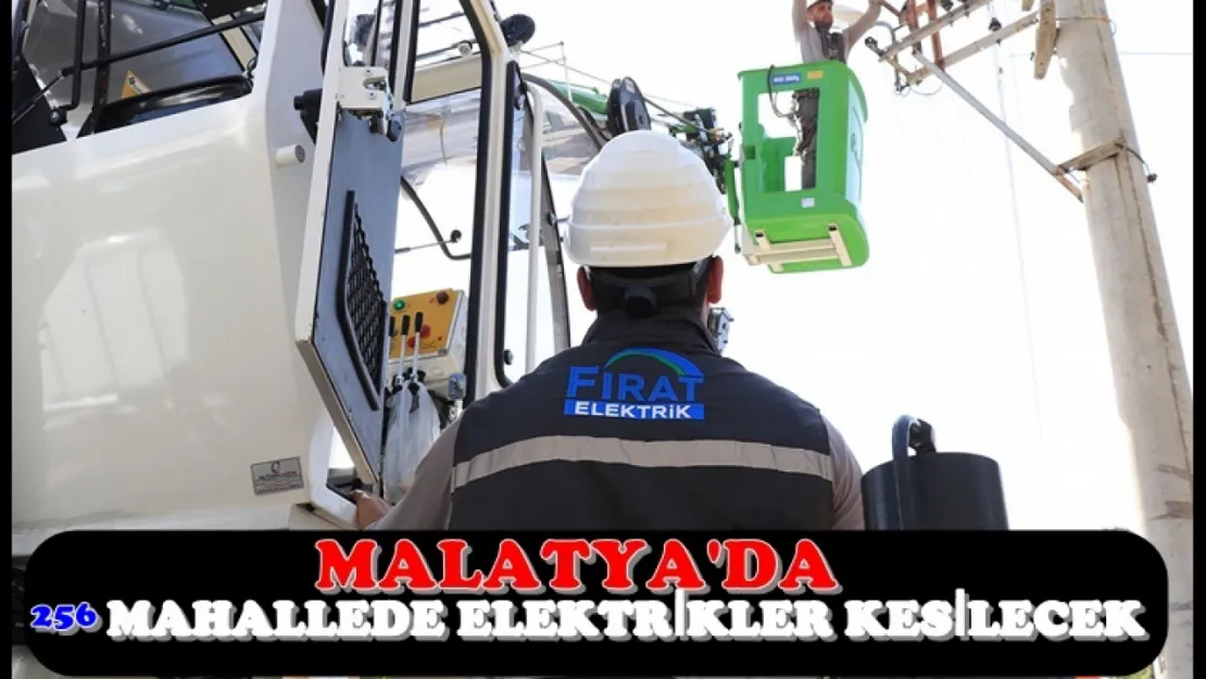Malatya'da 256 Mahallenin Elektrikleri Kesilecek