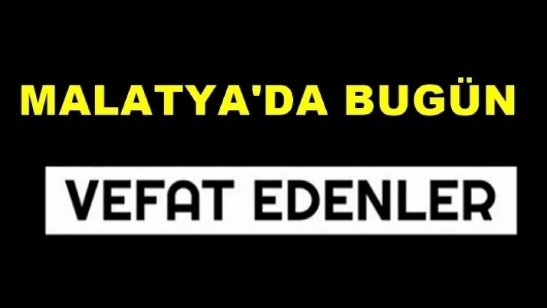 Malatya'da Bugün 13 Kişi Vefat etti