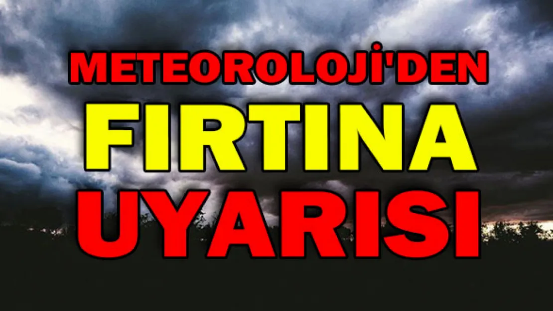 Malatya'da Kuvvetli Fırtına Bekleniyor!