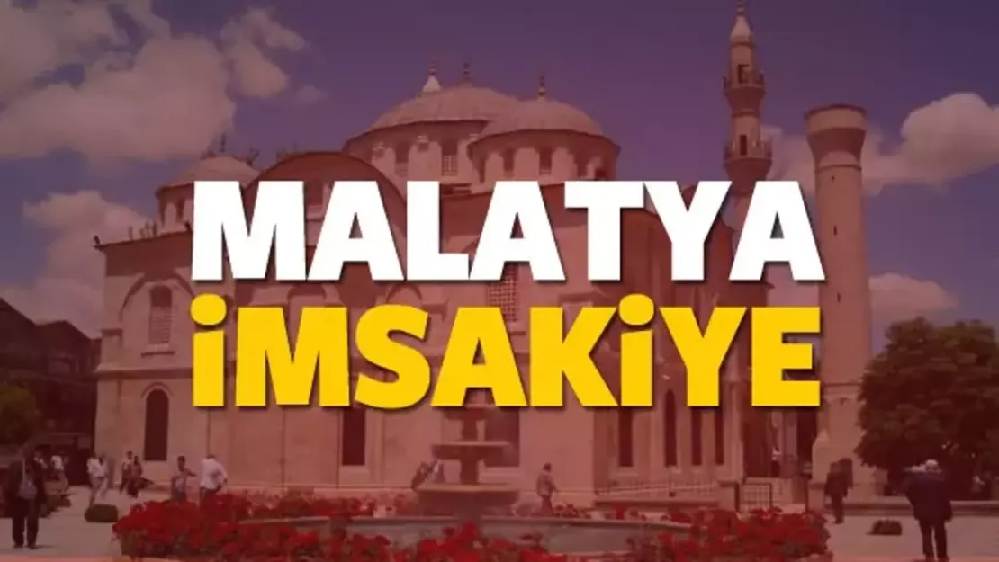 Malatya sahur ve iftar vakti