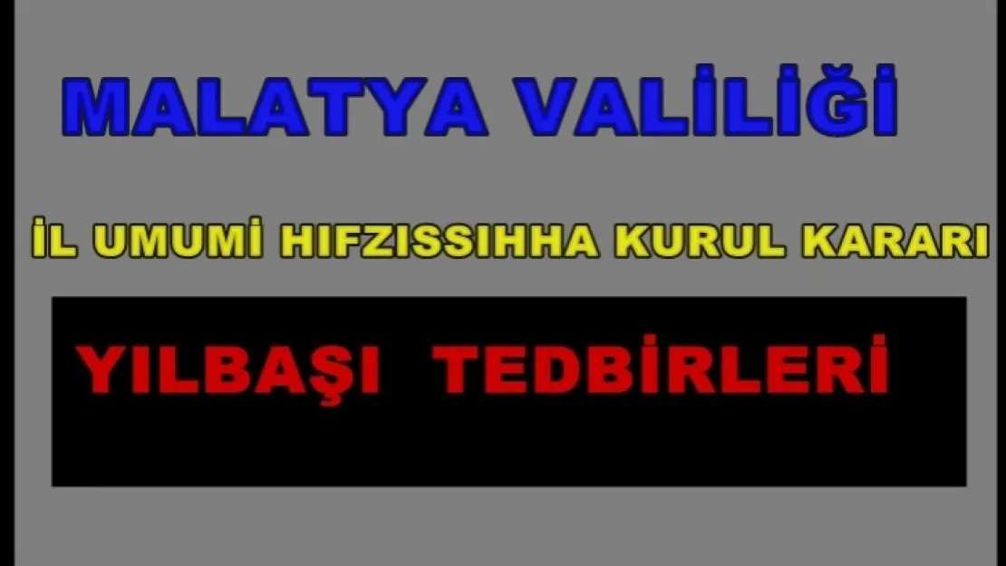 Malatya Valiliği'nden Yılbaşı Kutlamalarına dair tedbirler