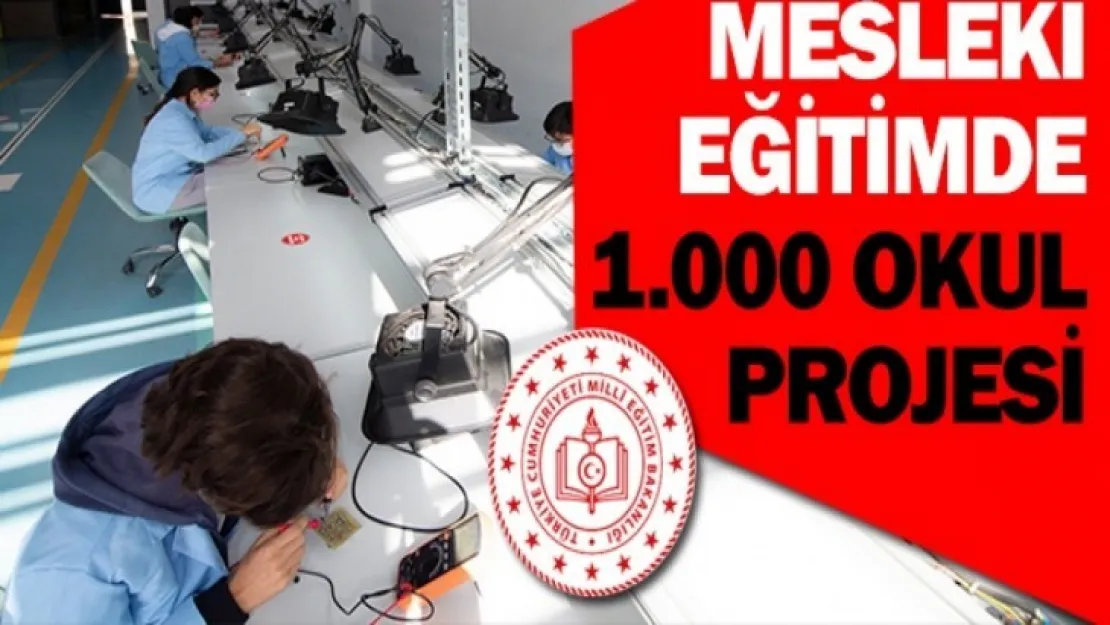 Mesleki Eğitimde 1.000 Okul Projesi