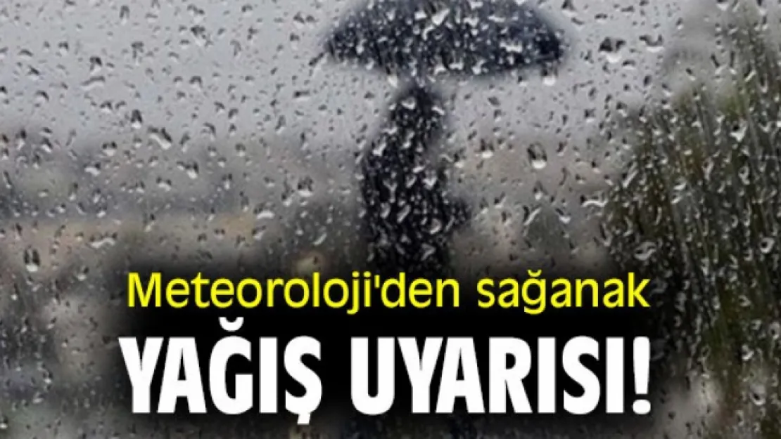 Meteoroloji'den Bölgede Sağanak Yağış Uyarısı