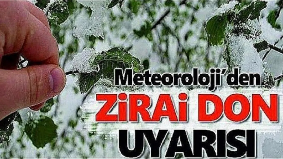 Meteoroloji'den Zirai Don İçin Uyarı