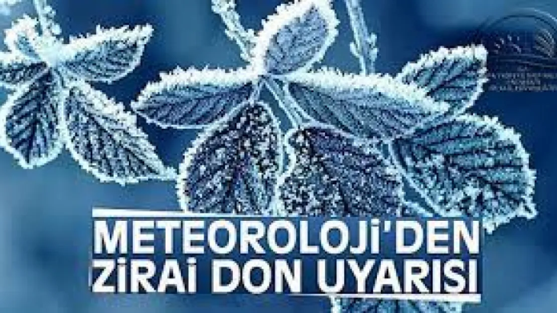 Meteoroloji Zirai Don İçin Uyardı