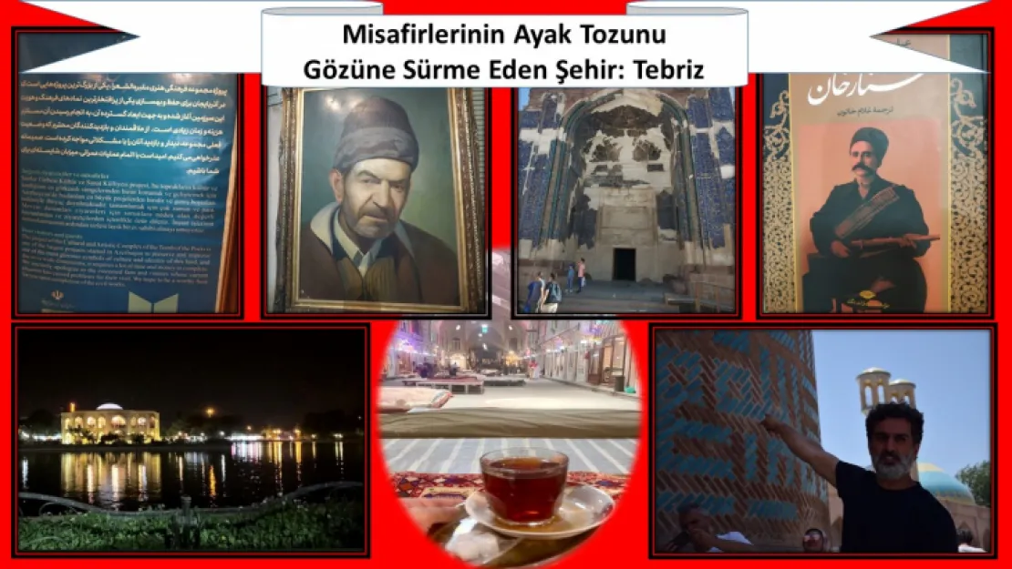 Misafirlerinin Ayak Tozunu Gözüne Sürme Eden Şehir: Tebriz