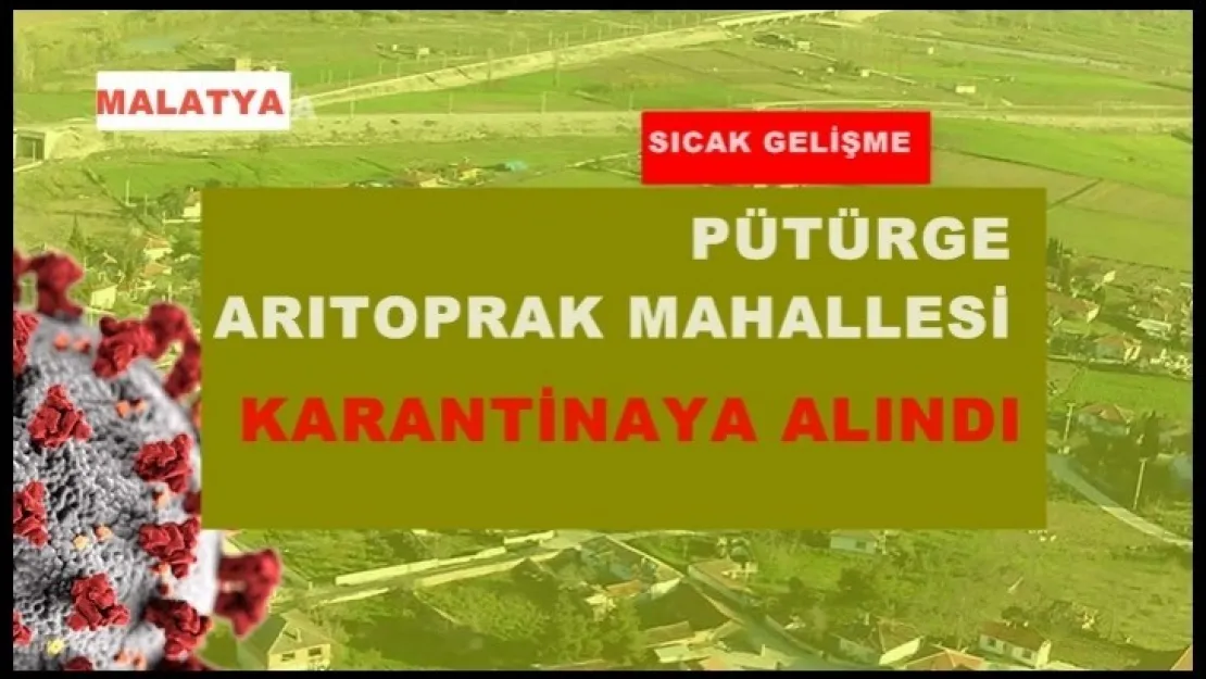 Pütürge Arıtoprak Mahallesi Karantinaya alındı