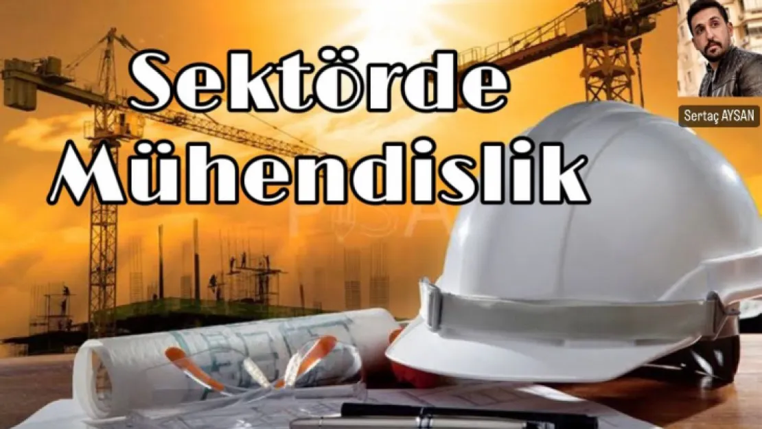 Sektörde Mühendislik