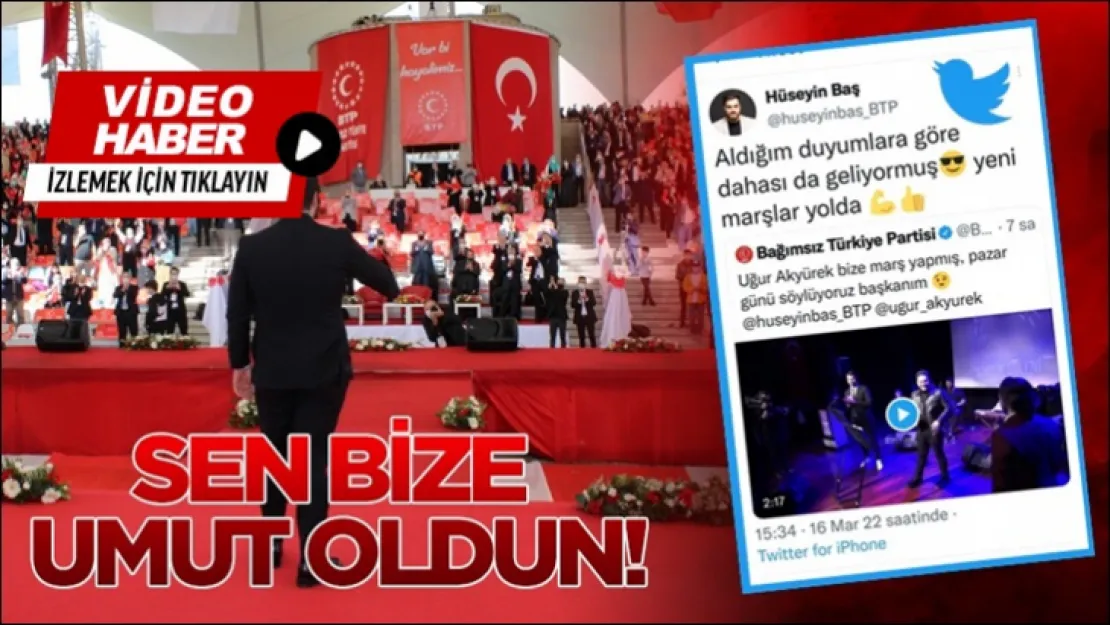 Sen bize umut oldun !