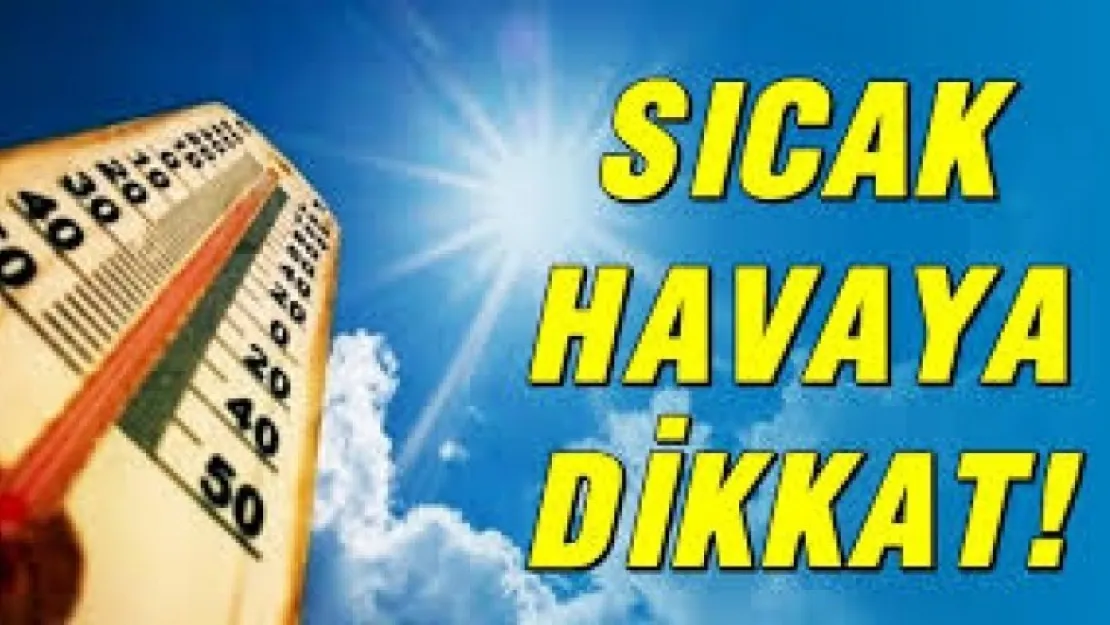 Sıcak Havaya Dikkat!