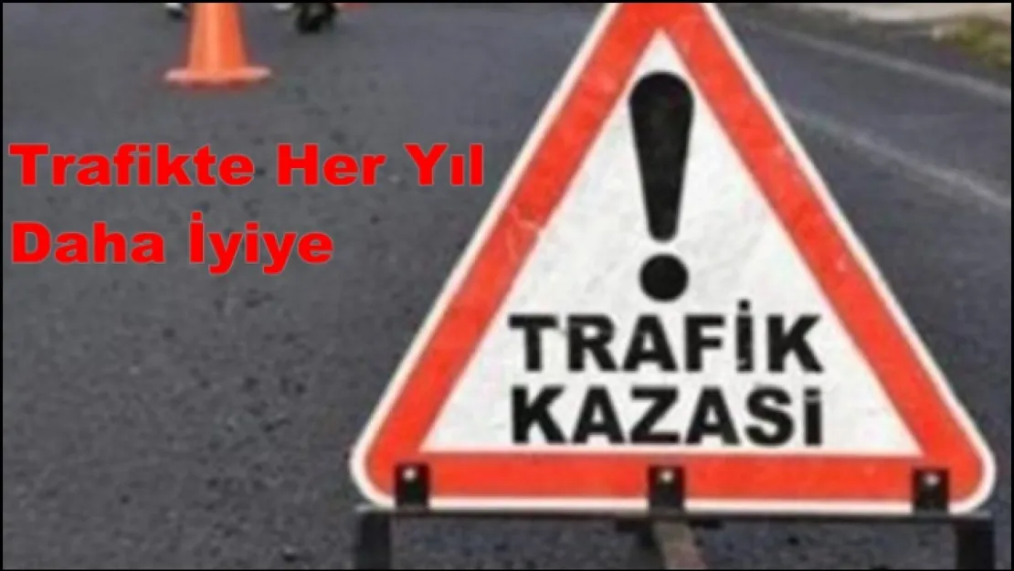 Trafikte Her Yıl Daha İyiye