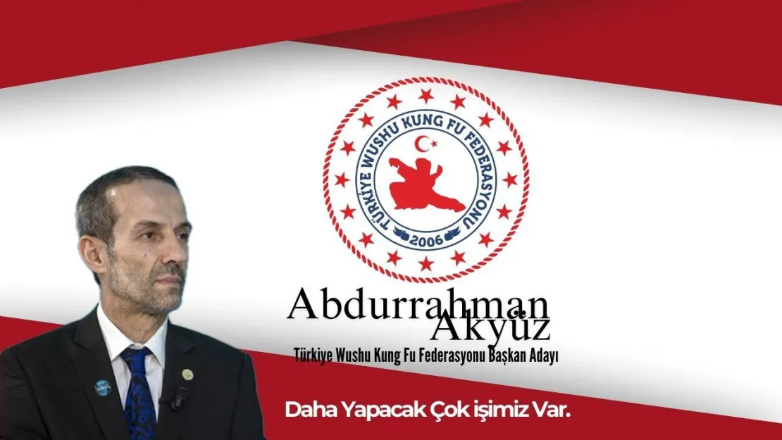 Türkiye Wushu Kung Fu Federasyonu Başkanlığına Abdurrahman Akyüz Aday