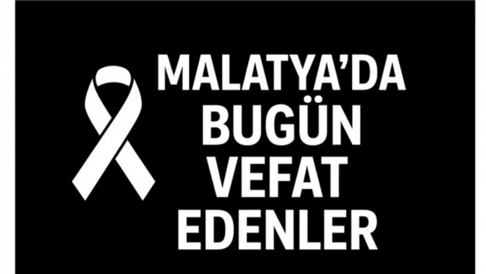 Malatya'da Bugün Defnedilenlerin İsim Listesi Açıklandı