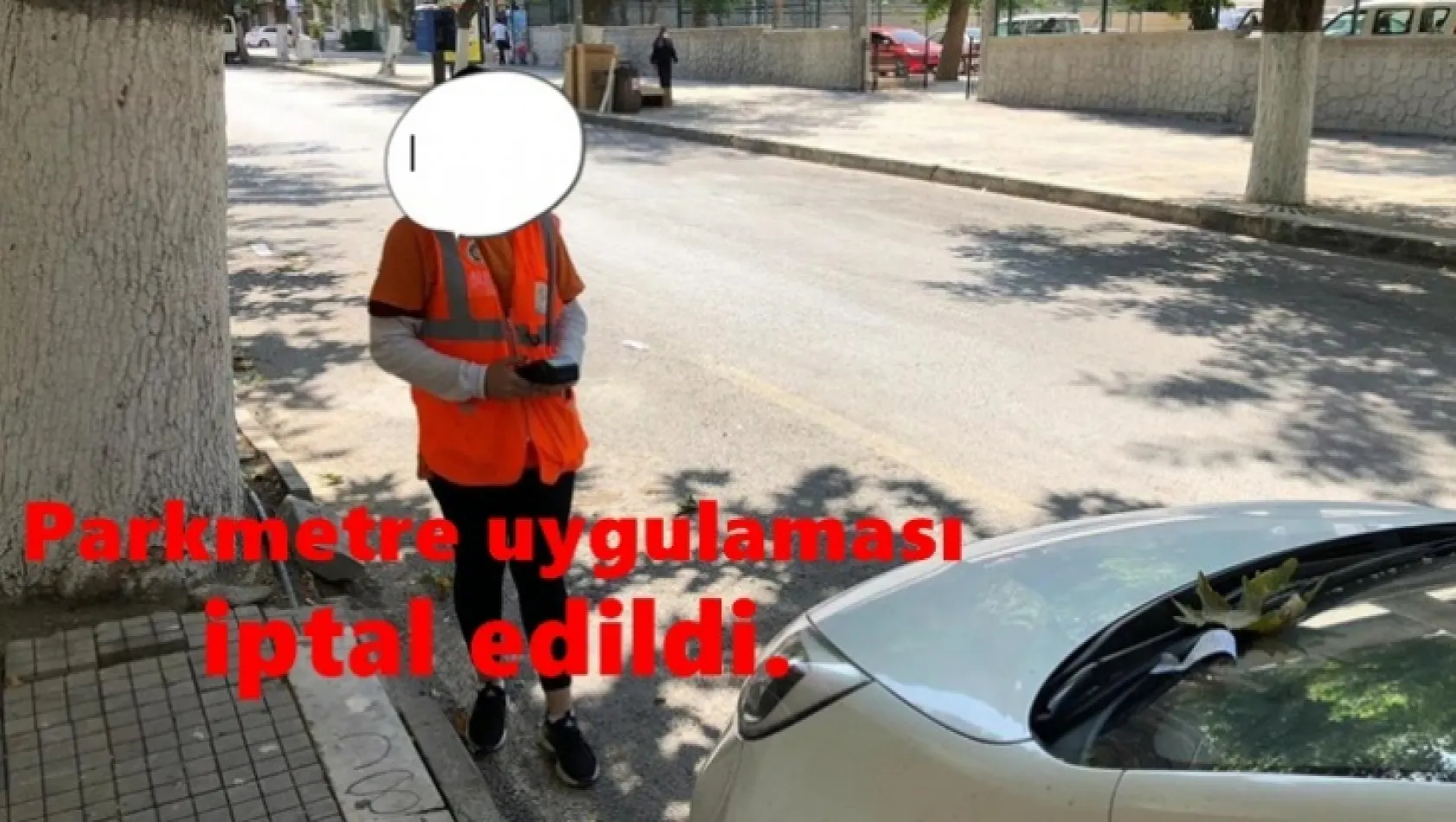 Parkmetre uygulaması iptal edildi.