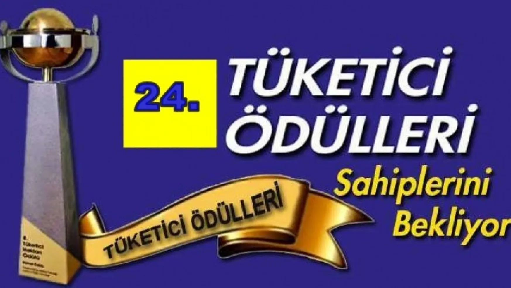 24. Tüketici Ödülleri Sahiplerini Bekliyor.