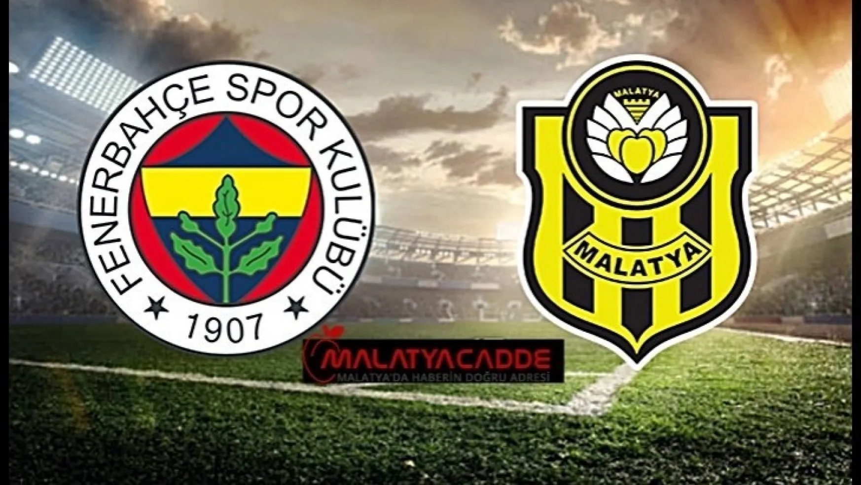 Fenerbahçe - Yeni Malatyaspor 3-2
