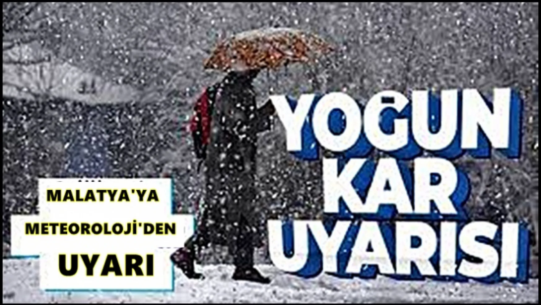 Malatya'da Yoğun Kar Yağışı Bekleniyor!