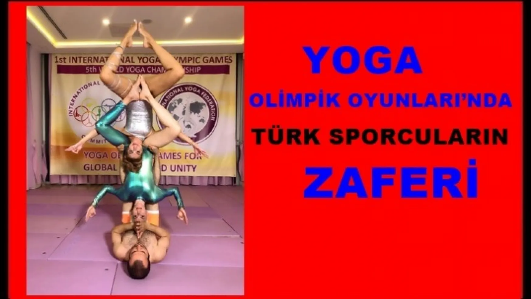 Yoga Olimpik Oyunları'nda Türk Sporcuların Zaferi