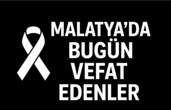 10 Kasım 2025 Malatya'da Bugün Vefat Edenler