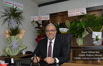 Basri Orhan: Ahilik, Geçmişten Geleceğe Taşınması Gereken Bir Değerdir