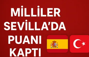 İspanya 2–2 Türkiye: Milliler Sevilla'da Puanı Kaptı