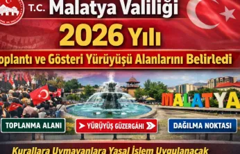 Malatya'da 2026 Yılı Miting ve Yürüyüş Güzergâhları Açıklandı