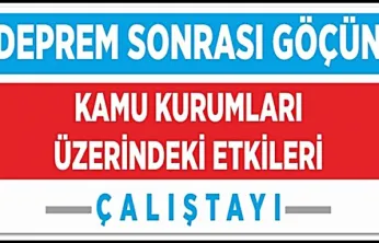 Malatya'da Afet Sonrası Kurumsal Süreklilik Sorunu Gündemde