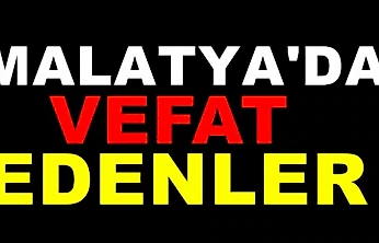 Malatya'da Bugün Vefat Edenler Açıklandı: 8 Kişi Son Yolculuğuna Uğurlandı